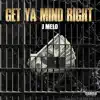 J. Melo - Get Ya Mind Right - Single